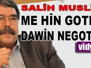 “Kurdan hîn gotina xwe ya dawîn negotine“