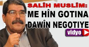 “Kurdan hîn gotina xwe ya dawîn negotine“