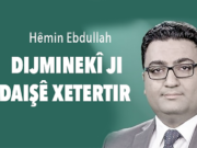 Dijminê ji DAIŞê xetertir kî ye?